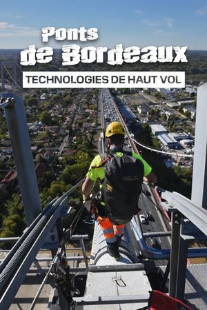 Ponts de Bordeaux: Technologie de haut vol's poster