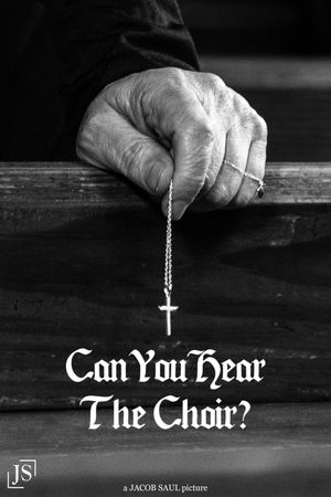 CAN YOU HEAR THE CHOIR?'s poster image