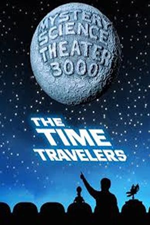 Mystery Science Theater 3000: The Time Travelers's poster