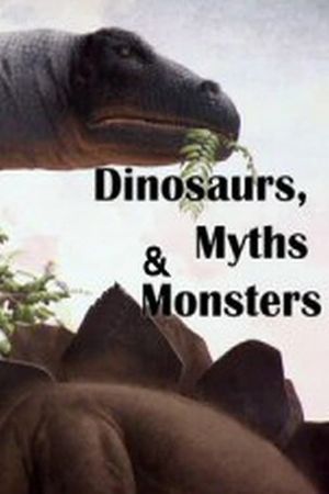 Dinosaurs, Myths and Monsters's poster