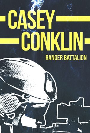 Casey Conklin: Ranger Battalion's poster
