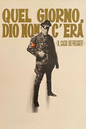 Quel giorno Dio non c'era (Il caso Defregger)'s poster