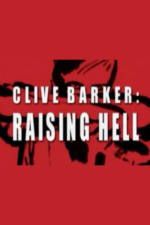 Clive Barker: Raising Hell's poster