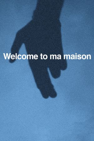 Welcome to ma maison's poster