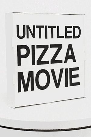 Untitled Pizza Movie's poster