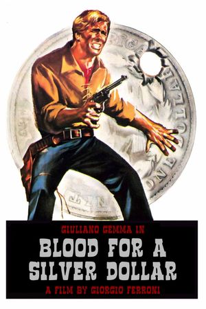 Blood for a Silver Dollar's poster