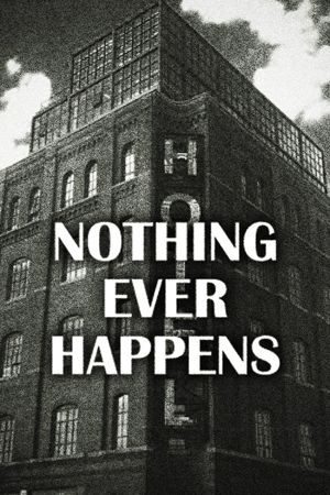 Nothing Ever Happens's poster