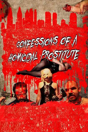 Confessions of a Homicidal Prostitute's poster