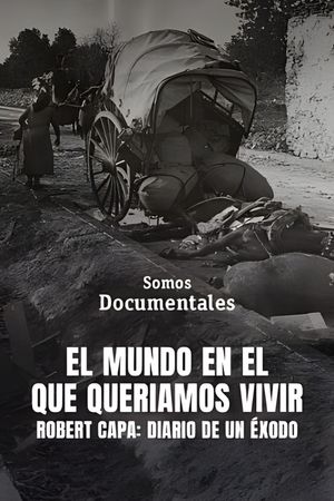 El món on volíem viure. Robert Capa, 15 de gener de 1939's poster