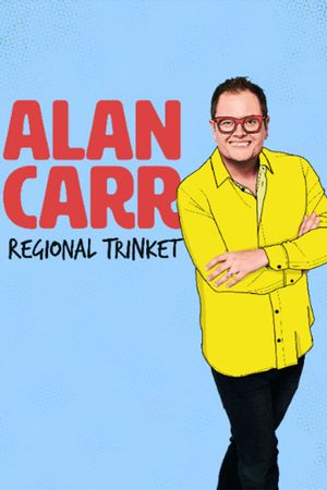 Alan Carr: Regional Trinket's poster