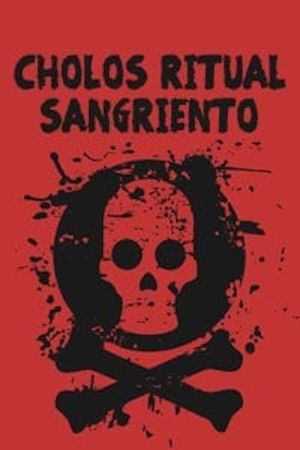 Cholos ritual sangriento's poster