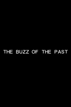 The Buzz of the Past's poster