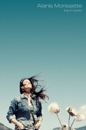 Alanis Morissette: Live In Berlin's poster