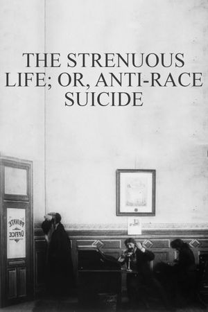 The Strenuous Life; or, Anti-Race Suicide's poster