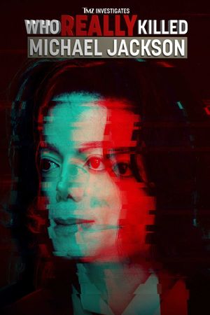 TMZ Investigates: Who Really Killed Michael Jackson's poster