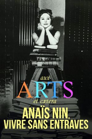 Anaïs Nin, vivre sans entraves's poster