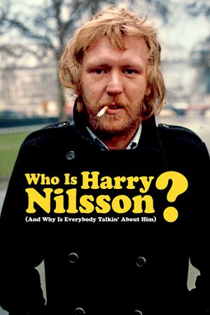 Who Is Harry Nilsson (And Why Is Everybody Talkin' About Him?)'s poster