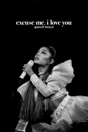 Ariana Grande: Excuse Me, I Love You's poster