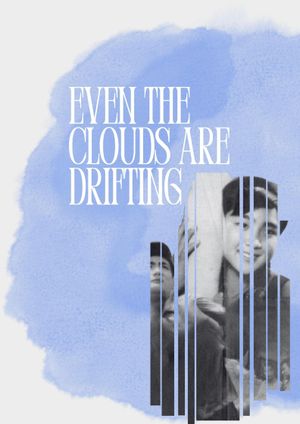 Even the Clouds Are Drifting's poster