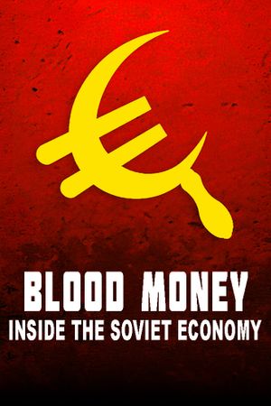 Blood Money: Inside the Soviet Economy's poster