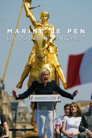 Marine le Pen - The Last March?'s poster