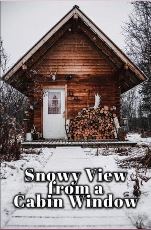 Snowy View from a Cabin Window's poster