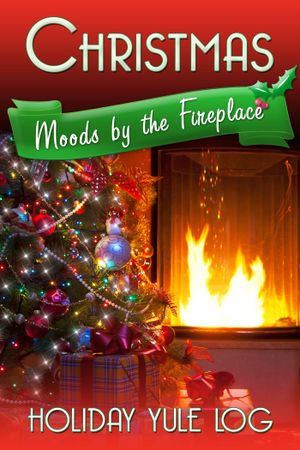 Christmas Moods by the Fireplace: Holiday Yule Log's poster