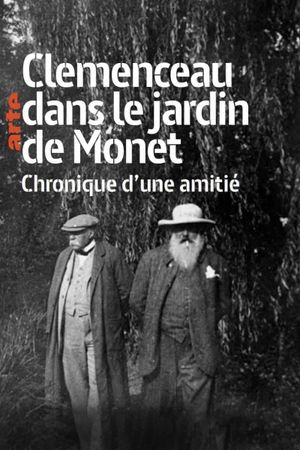 Clémenceau dans le jardin de Monet: Chronique d'une amitié's poster