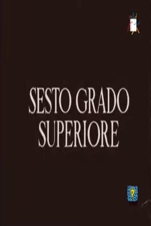 Sesto grado superiore's poster image