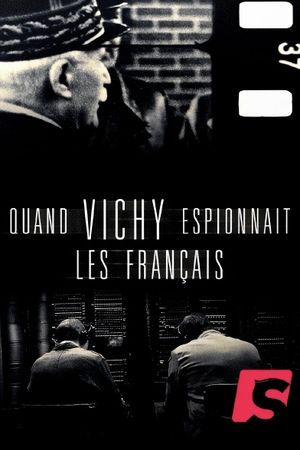 Quand Vichy espionnait les Français's poster