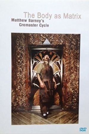 The Body as Matrix: Matthew Barney's Cremaster Cycle's poster