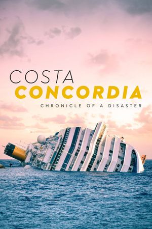 Costa Concordia - Chronik einer Katastrophe's poster image