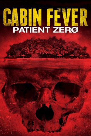 Cabin Fever 3: Patient Zero's poster