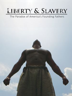 Liberty & Slavery: The Paradox of America's Founding Fathers's poster