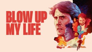 Blow Up My Life's poster