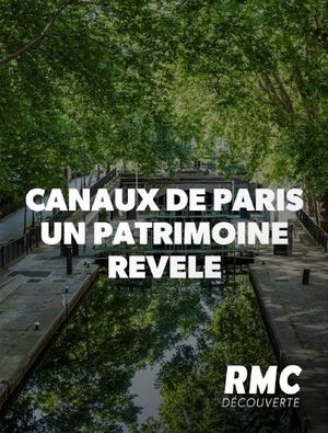 Les canaux de Paris: Un patrimoine révélé's poster