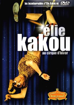 Élie Kakou au Cirque d'Hiver's poster