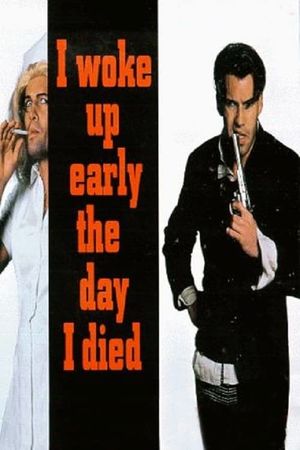 I Woke Up Early the Day I Died's poster