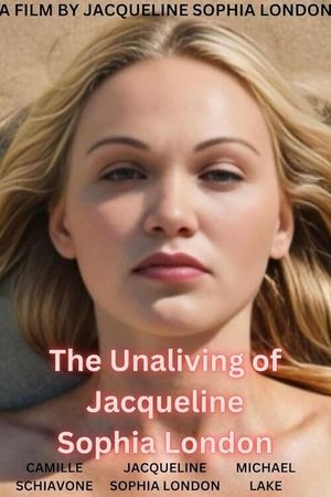 The Unaliving of Jacqueline Sophia London's poster