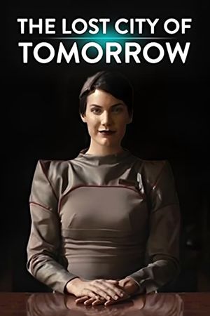 The Lost City of Tomorrow's poster
