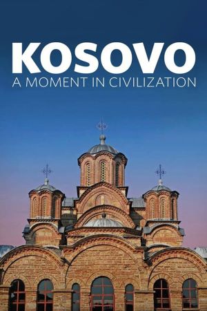 Kosovo: A Moment In Civilization's poster