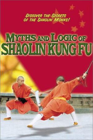 Myths and Logic of Shaolin Kung Fu's poster