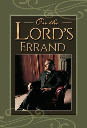 On the Lord's Errand: The Life of Thomas S. Monson's poster image