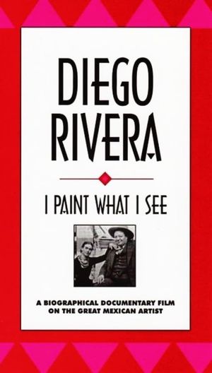 Diego Rivera: I Paint What I See's poster
