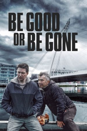 Be Good or Be Gone's poster