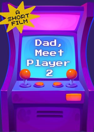 Dad, Meet Player 2's poster image