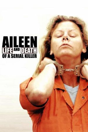 Aileen: Life and Death of a Serial Killer's poster