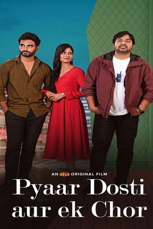 Pyaar, Dosti Aur Ek Chor's poster
