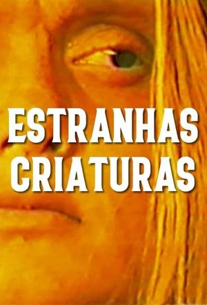 Estranhas Criaturas's poster