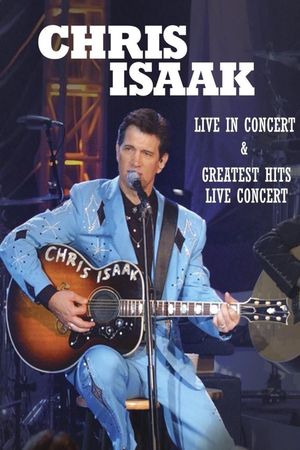 Chris Isaak: Live in Concert and Greatest Hits Live Concert's poster